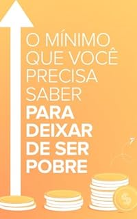Livro O Mínimo Que Você Precisa Saber Para Deixar de Ser Pobre