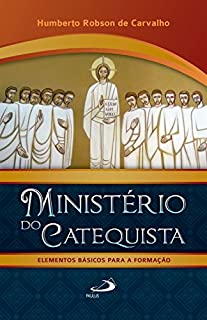 Livro Ministério do Catequista - Elementos Básicos Para A Formação (Coordenação: Serviço à Comunidade)