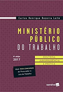 Livro Ministério público do trabalho: Doutrina, jurisprudência e prática - 8ª edição de 2017