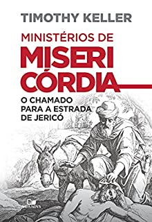 Livro Ministérios de misericórdia: O chamado para a estrada de Jericó