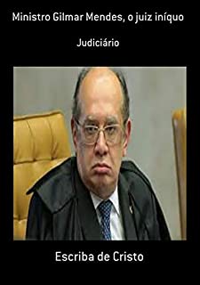 Livro Ministro Gilmar Mendes, O Juiz Iníquo