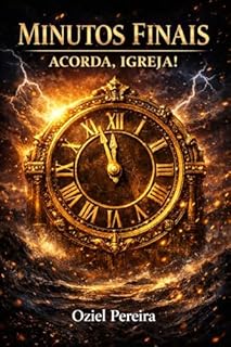 Livro MINUTOS FINAIS : Acorda, Igreja!
