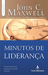 Livro Minutos de liderança: 52 lições semanais para maximizar seu potencial como líder (Coleção Liderança com John C. Maxwell)
