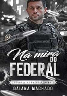Na Mira do Federal: Duologia Agentes Federais