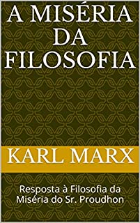 Livro A Miséria da Filosofia: Resposta à Filosofia da Miséria do Sr. Proudhon