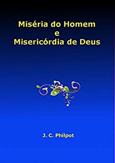 Livro Miséria Do Homem E Misericórdia De Deus