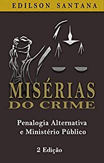Livro MISÉRIAS DO CRIME: Penalogia Alternativa e Ministério Público