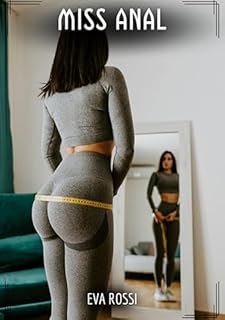 Livro Miss Anal: Contos de Sexo Explícito para Adultos (Coleção de Contos Eróticos Portugueses Proibidos. Sexo Explícito e Histórias Reais. Relatos Quentes. Jogos de Casais Livro 127)