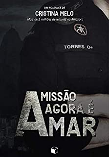 Livro A Missão Agora é Amar (Missão Bope Livro 1)