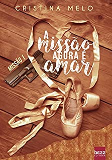 Livro A missão agora é amar: Missão 1