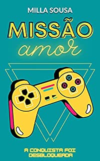 Livro Missão Amor: A conquista foi desbloqueada