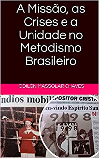 Livro A Missão, as Crises e a Unidade no Metodismo Brasileiro