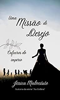 Livro Uma Missão de Desejo: Cafeeiros do Império