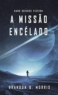 Livro A Missão Encélado: Hard Science Fiction (Lua de Gelo Livro 1)