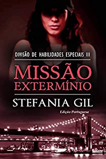 Livro Missão Extermínio (Divisão de Habilidades Especiais - Livro 3)