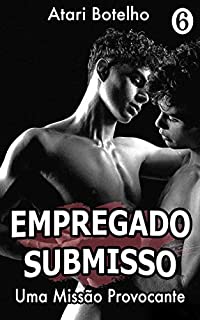 Livro Uma Missão Provocante (Empregado Submisso Livro 6)