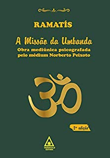 Livro A Missão da Umbanda - Ramatís.