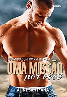 Livro Uma Missão Por Você: Livro 3.1 (Viajando com Rockstars)