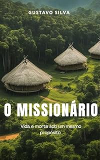 Livro O Missionário: Vida e morte sob um mesmo propósito.