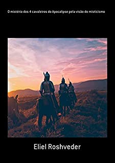 Livro O Mistério Dos 4 Cavaleiros Do Apocalipse Pela Visão Do Misticismo