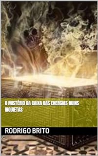 Livro O Mistério da Caixa das Energias Ruins (O Mistério da Caixa das Energias Ruins Inquietas 1)