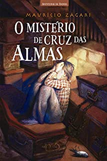 Livro O mistério de Cruz das Almas (Aventuras de Daniel Livro 3)