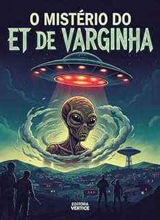 Livro O Mistério do ET de Varginha (Segredos do Inexplorado)