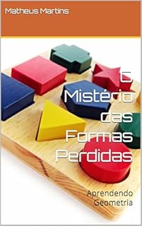 Livro O Mistério das Formas Perdidas: Aprendendo Geometria