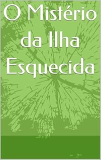 O Mistério da Ilha Esquecida