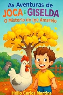 Livro O MISTÉRIO DO IPÊ AMARELO: AS AVENTURAS DE JOCA E GISELDA