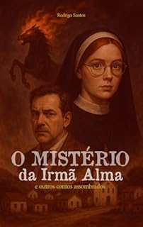 Livro O Mistério da Irmã Alma e outros contos assombrados