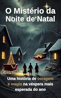 Livro O Mistério da Noite de Natal: Uma história de coragem e magia na véspera mais esperada do ano