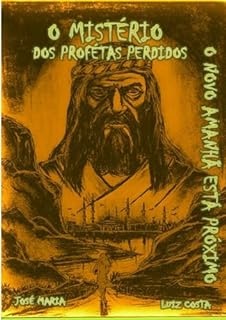 Livro O Mistério dos Profetas perdidos: O novo amanhã está próximo