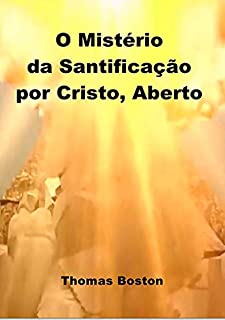 Livro O Mistério Da Santificação Por Cristo Aberto