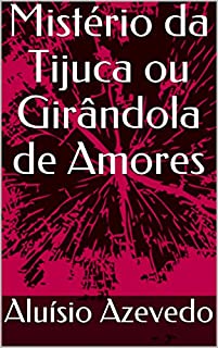 Livro Mistério da Tijuca ou Girândola de Amores
