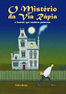 Livro O MISTÉRIO DA VIA RÁPIA - O Homem que Roubava Palavras