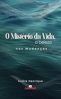 Livro O Mistério da Vida: A Beleza nas Mudanças