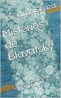 Mistérios de Blavatsky: As melhores histórias de Toninho Lima