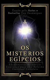 Livro Os Mistérios Egípcios: Ensinamentos Herméticos Essenciais Para Uma Reforma Espiritual Completa