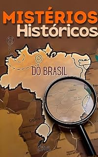 Livro Mistérios Históricos do Brasil: Conheça Os Segredos Nunca Desvendados
