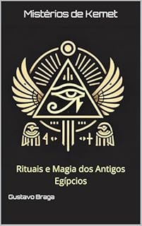 Livro Mistérios de Kemet: Rituais e Magia dos Antigos Egípcios
