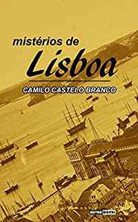 Livro MISTÉRIOS DE LISBOA - CAMILO CASTELO BRANCO (COM NOTAS)(BIOGRAFIA)(ILUSTRADO)