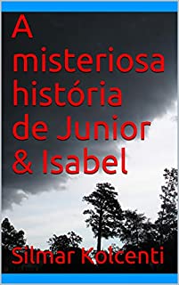Livro A misteriosa história de Junior & Isabel (01 Livro 1)