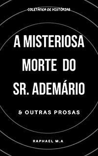 Livro A misteriosa morte do Sr. Ademário & outras prosas