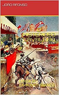 Livro O MISTERIOSO CAVALEIRO: LENDA DO CAVALEIRO BRANCO