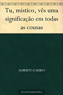 Livro Tu, místico, vês uma significação em todas as cousas