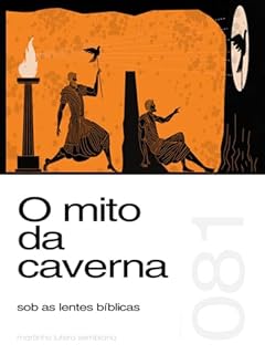 Livro O mito da caverna sob as lentes bíblicas (Sermão 081)
