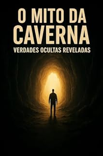 Livro O Mito da Caverna: Verdades Ocultas Reveladas
