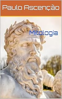 Livro Mitologia de modo descomplicado. Grega e a Romana.: Mitologia descomplicada por Paulo Ascenção