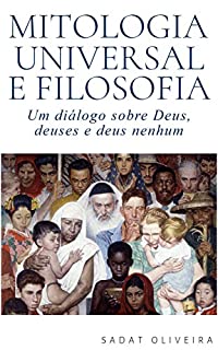 Livro Mitologia Universal e Filosofia: Um diálogo sobre Deus, deuses e deus nenhum